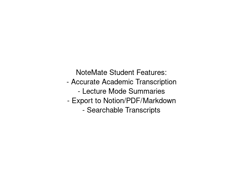 NoteMate Student Features: Accurate transcription, lecture summaries, export options, searchable transcripts